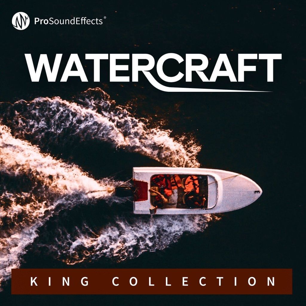 King Collection Watercraft Sound Effects Pro Sound Effects