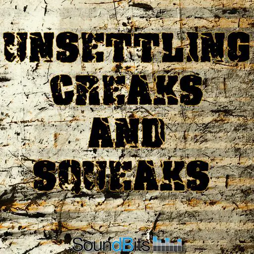 Unsettling Creaks & Squeaks