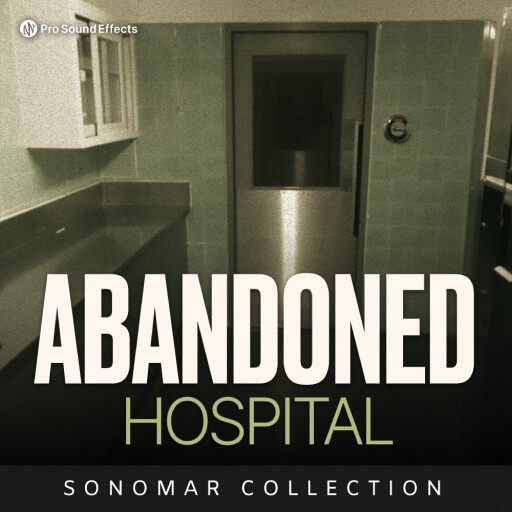 Sonomar Collection Abandoned Hospital Sound Effects Pro Sound Effects